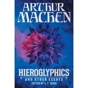 Hieroglyphics and Other Essays