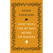 Ogni volta che mi baci muore un nazista
