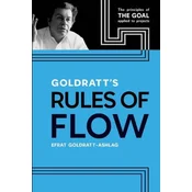 Goldratts Rules of Flow: The Principles of the Goal Applied to Projects