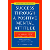 Success Through a Positive Mental Attitude