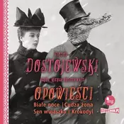 CD MP3 Opowiesci. Biale noce, Cudza zona, Sen wujaszka, Krokodyl