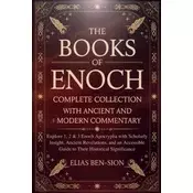 THE BOOKS OF ENOCH COMPLETE COLLECTION WITH ANCIENT AND MODERN COMMENTARY