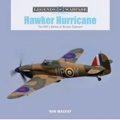 Hawker Hurricane: The RAFs Battle of Britain Stalwart