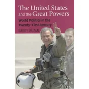 United States and the Great Powers - World Politics in the Twenty-First Century