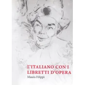 L ITALIANO CON I LIBRETTI D OPERA