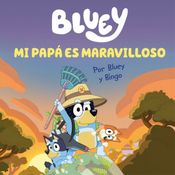 BLUEY UN CUENTO MI PAPA ES MARAVILLOSO EDICION EN ESPANOL
