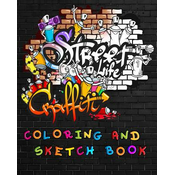 WEBHIDDENBRAND Street Life Grafiti Coloring And Sketch Book: Urban Modern Artistic Expression Drawing Sketchbook Doodle Pad For Street Art Design
