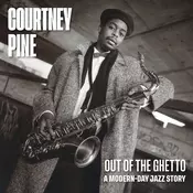 Courtney Pine - Out Of The Ghetto: A Modern-Day Jazz Story (Remastered) (2 CD)