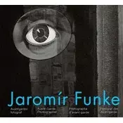 Jaromír Funke - Avantgardní fotograf