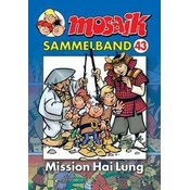 MOSAIK Sammelband 43 Mission Hai Lung