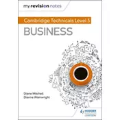 My Revision Notes: Cambridge Technicals Level 3 Business