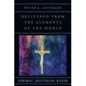 Delivered from the Elements of the World – Atonement, Justification, Mission