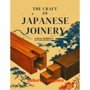 THE CRAFT OF JAPANESE JOINERY