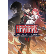 Berserk of Gluttony (Light Novel) Vol. 6