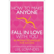 How to Make Anyone Fall in Love With You
