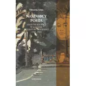 Nasz obcy poeta. Adam Mickiewicz w kanonie..