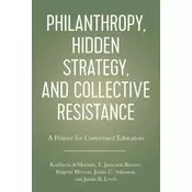 Philanthropy, Hidden Strategy, and Collective Resistance