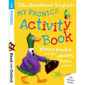 Read with Oxford: Stage 1: Julia Donaldsons Songbirds: My Phonics Activity Book