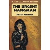 The Urgent Hangman: A Slim Callaghan Thriller