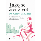 TAKO SE ŽIVI ŽIVOT - Što možemo naučiti od stogodišnje liječnice o zdravlju, sreći i dugovječnosti (meki uvez)