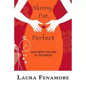 Skinny, Fat, Perfect