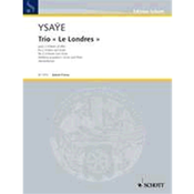 YSAYE:TRIO LE LONDRES FOR 2 VIOLINS AND viola