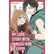 My Love Story with Yamada-kun at Lv999, Vol. 6
