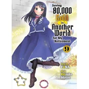 Saving 80,000 Gold in Another World for My Retirement 9 (Light Novel)