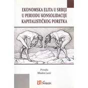 EKONOMSKA ELITA U SRBIJI U PERIODU KONSOLIDACIJE KAPITALISTICKOG PORETKA