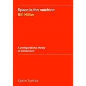 Space is the machine: A configurational theory of architecture