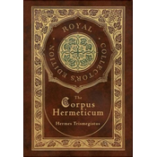 The Corpus Hermeticum (Royal Collectors Edition) (Case Laminate Hardcover with Jacket)