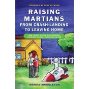 Raising Martians - from Crash-landing to Leaving Home