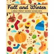 Fall And Winter Large Print Word Searches: Autumn Word Search, Winter Word Search, Holiday Word Search, Word Search Puzzle Books For Adults