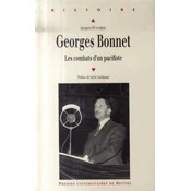 GEORGES BONNET 1889-1973. LES COMBATS D UN PACIFISTE