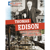 Thomas Edison and the Invention of the Light Bulb
