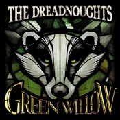 The Dreadnoughts - Green Willow (Limited Edition) (LP)