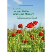 Der stille Macher: Johann Haider und seine Mission