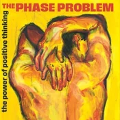 The Phase Problem - The Power Of Positive Thinking (LP)