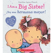 I Am a Big Sister!/iSoy una hermana mayor! (Bilingual)