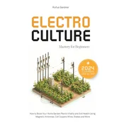 Electroculture Mastery for Beginners
