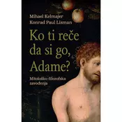 Ko ti rece da si go, Adame? - Mitološko-filozofska zavodenja