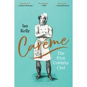 CAREME THE FIRST CELEBRITY CHEF