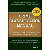 Crime Classification Manual - A Standard System for Investigating and Classifying Violent Crimes, Third Edition