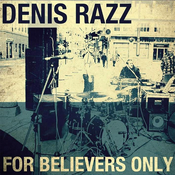 posneti mediji DENIS RAZZ - FOR BELIVERS ONLY, (21012269)