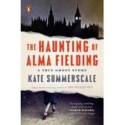 The Haunting of Alma Fielding: A True Ghost Story