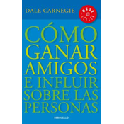 Cómo Ganar Amigos E Influir Sobre las Personas = How to Win Friends and Influence People