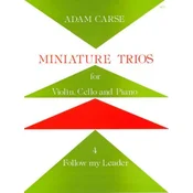 CARSE:MINIATURE TRIOS 4 FOLLOW MY LEADER VIOLIN,CELLO AND PIANO
