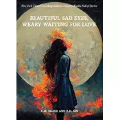Beautiful Sad Eyes, Weary Waiting for Love