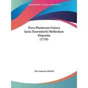 Nova Plantarum Genera Juxta Tournefortii Methodum Disposita (1729)