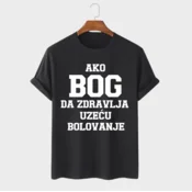 MAFIMI Majica Ako Bog da zdravlja uzecu bolovanje, Crna